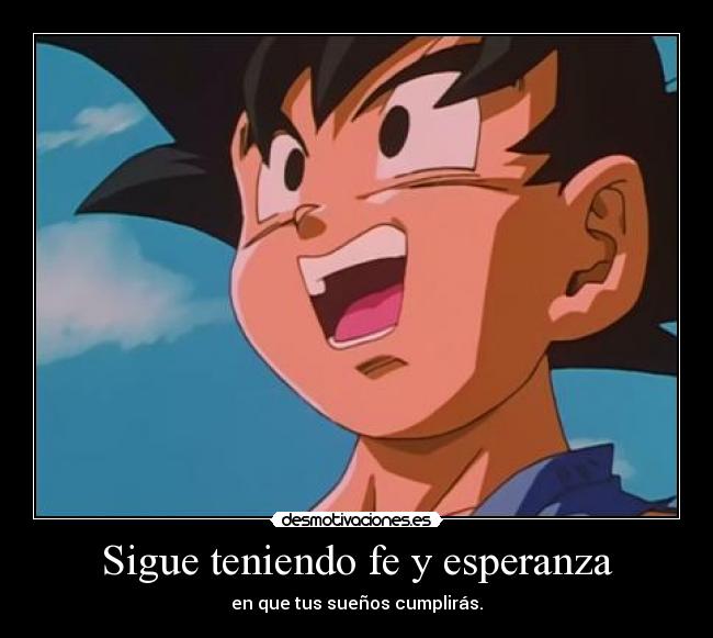 Sigue teniendo fe y esperanza -