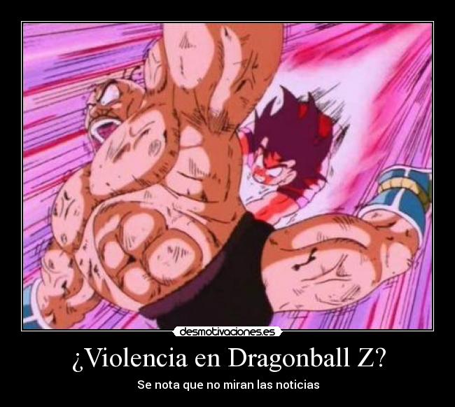 ¿Violencia en Dragonball Z? - Se nota que no miran las noticias