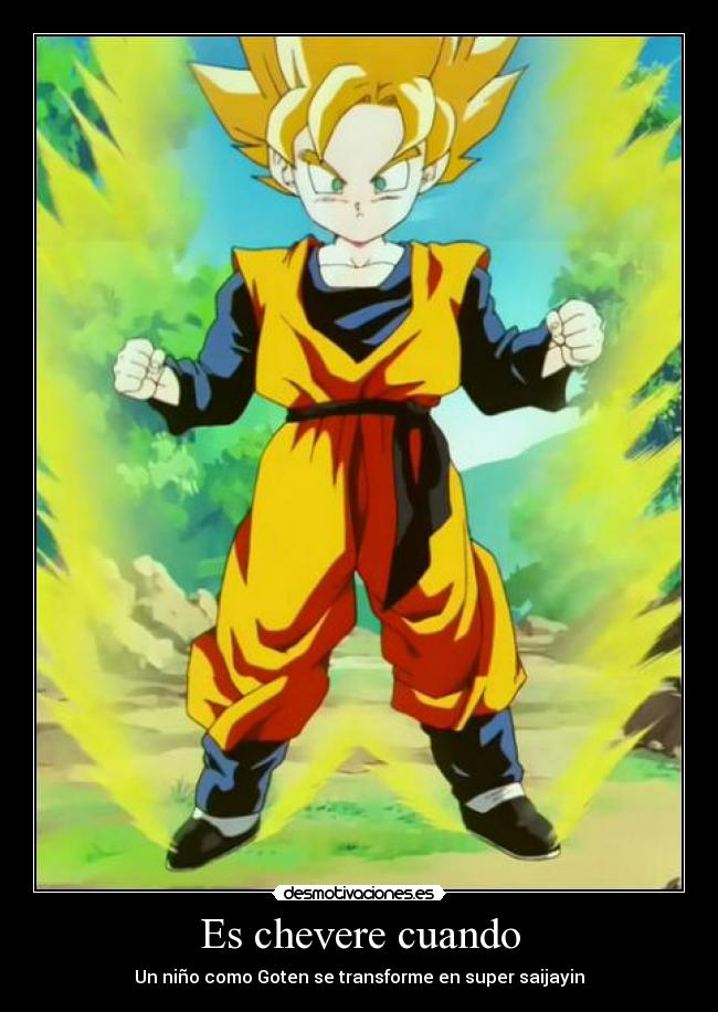 Es chevere cuando - Un niño como Goten se transforme en super saijayin