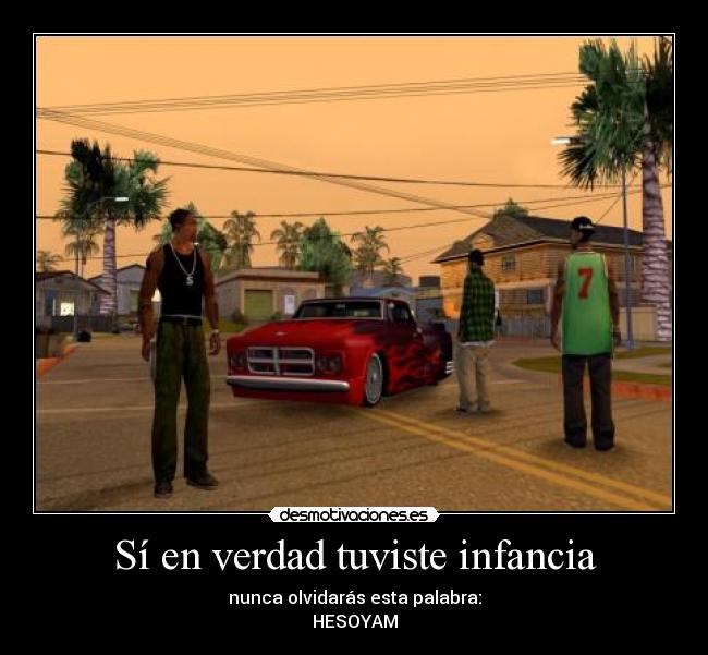 Sí en verdad tuviste infancia -
