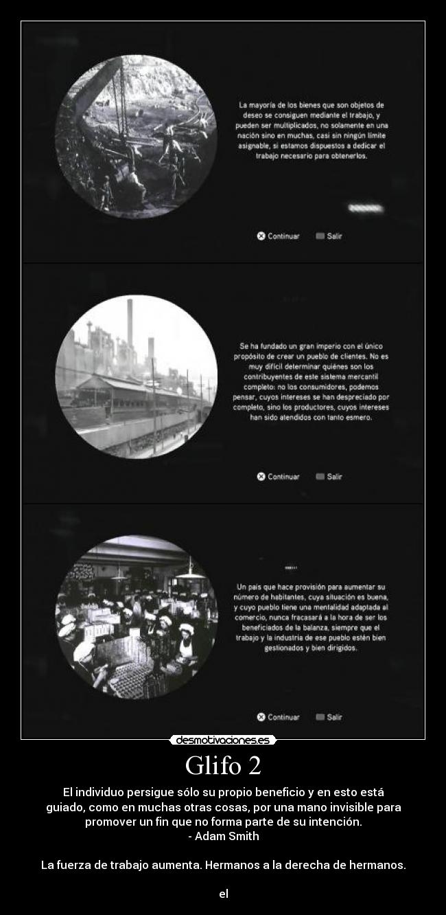 Glifo 2 - El individuo persigue sólo su propio beneficio y en esto está
guiado, como en muchas otras cosas, por una mano invisible para
promover un fin que no forma parte de su intención.
- Adam Smith

La fuerza de trabajo aumenta. Hermanos a la derecha de hermanos.

el