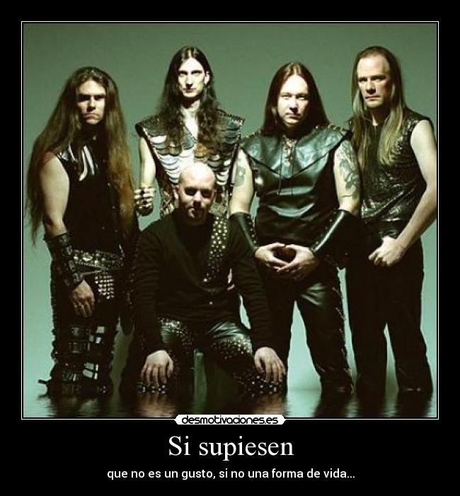 Si supiesen - que no es un gusto, si no una forma de vida...