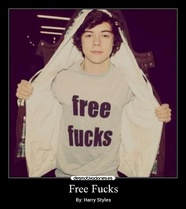 Free Fucks - By: Harry Styles