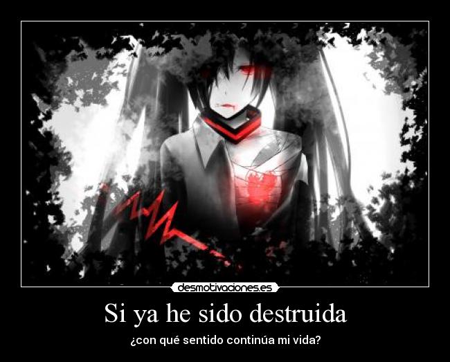 Si ya he sido destruida - 