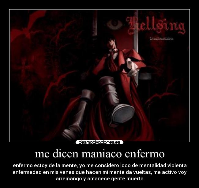 me dicen maniaco enfermo -