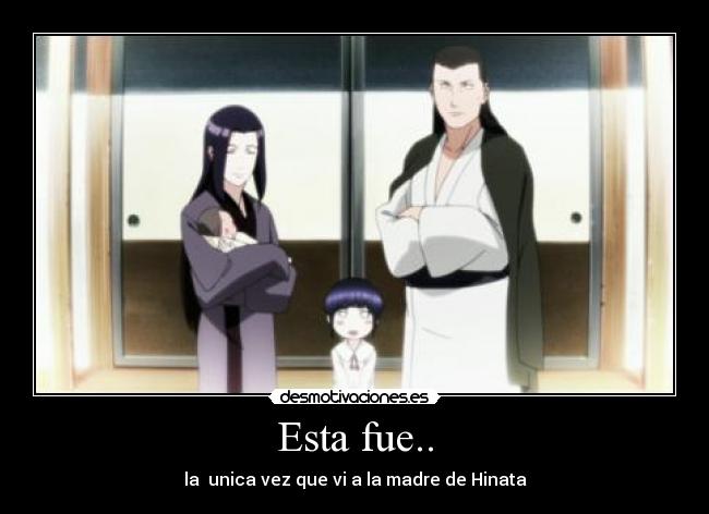 Esta fue.. - la unica vez que vi a la madre de Hinata