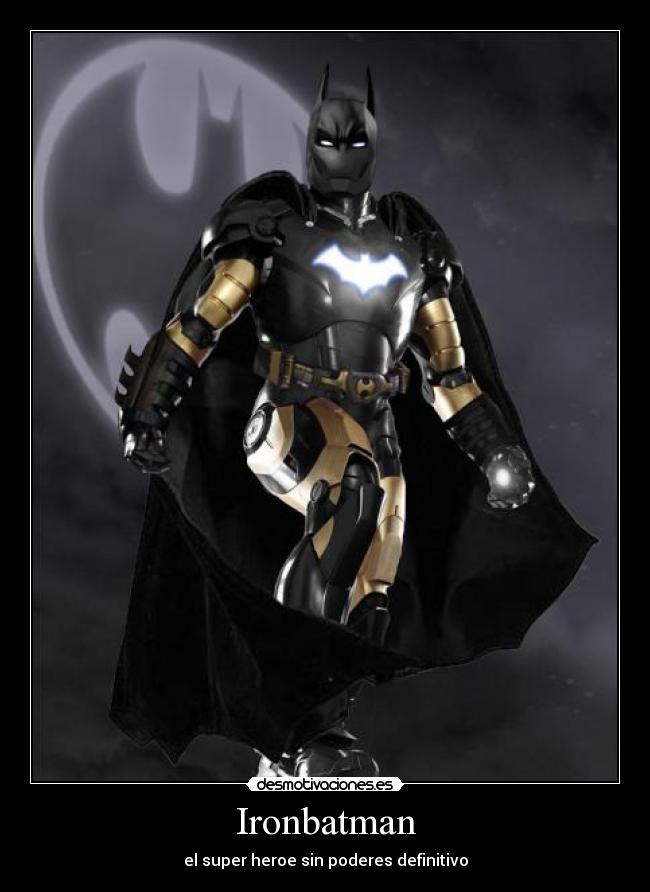Ironbatman - el super heroe sin poderes definitivo