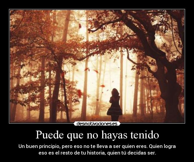 Puede que no hayas tenido -