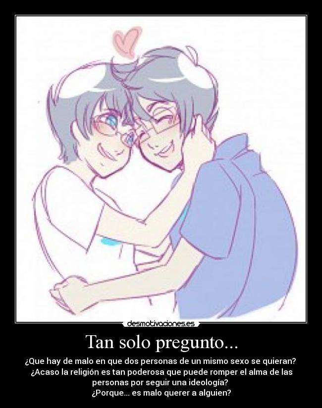 Tan solo pregunto... -