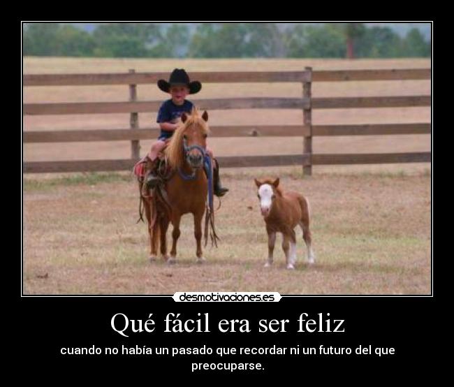 Qué fácil era ser feliz - 