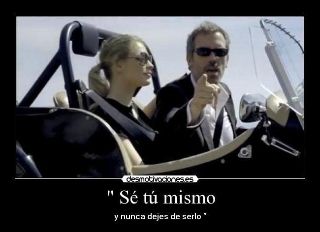 Sé tú mismo -