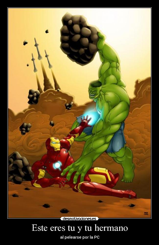 Este eres tu y tu hermano - al pelearse por la PC