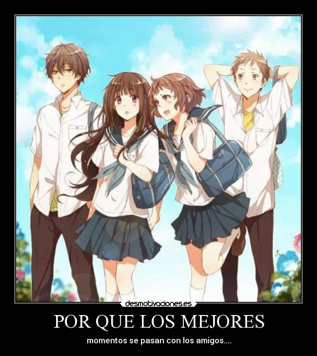 POR QUE LOS MEJORES - momentos se pasan con los amigos....