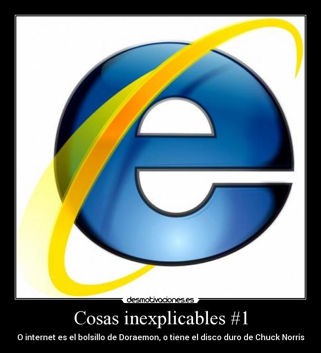 Cosas inexplicables #1 - O internet es el bolsillo de Doraemon, o tiene el disco duro de Chuck Norris