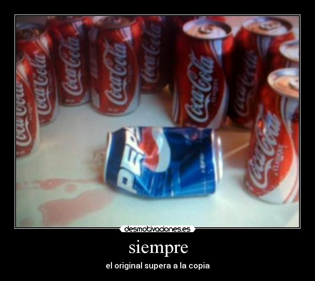 siempre - el original supera a la copia