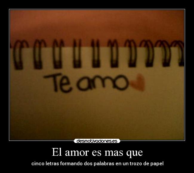 El amor es mas que - cinco letras formando dos palabras en un trozo de papel