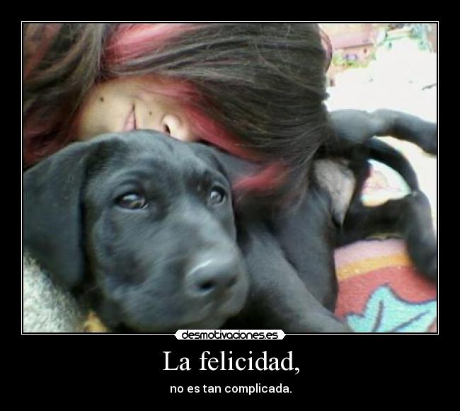 La felicidad, - 