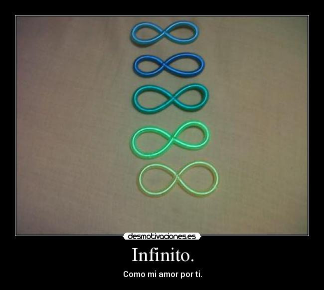 Infinito. - Como mi amor por ti.