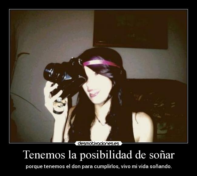 Tenemos la posibilidad de soñar -