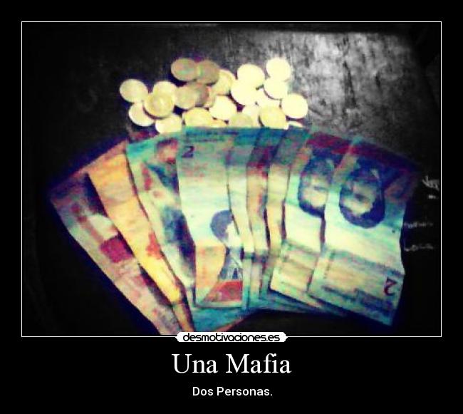 Una Mafia - Dos Personas.