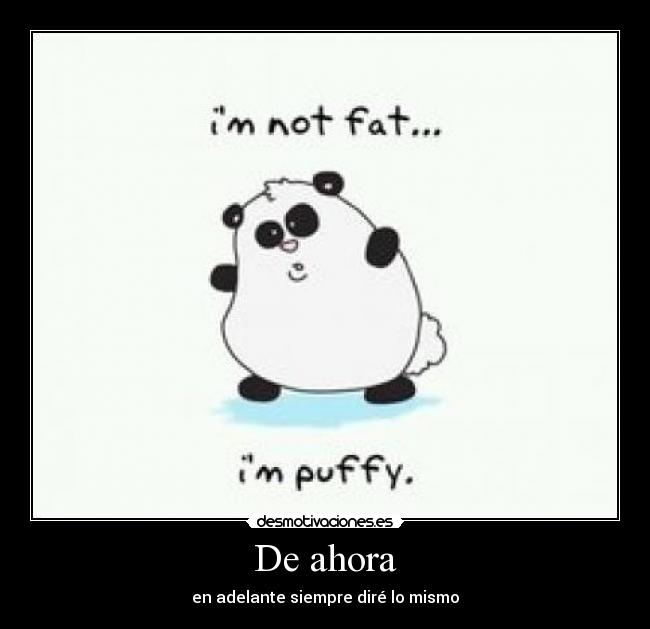 De ahora - en adelante siempre diré lo mismo