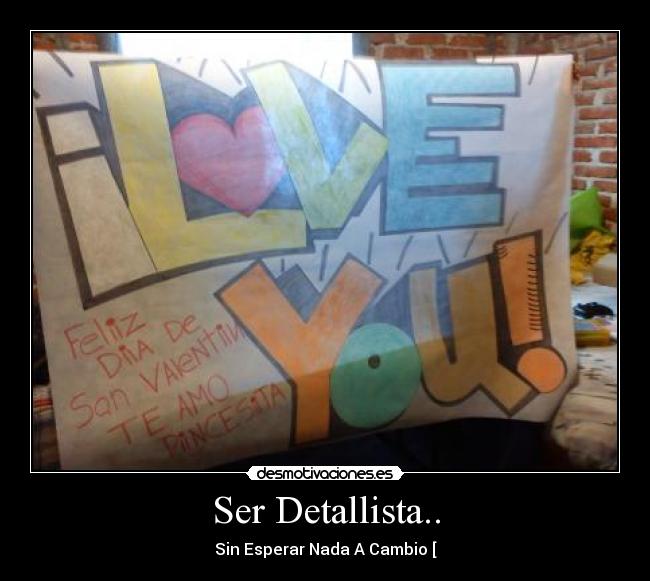 Ser Detallista.. -