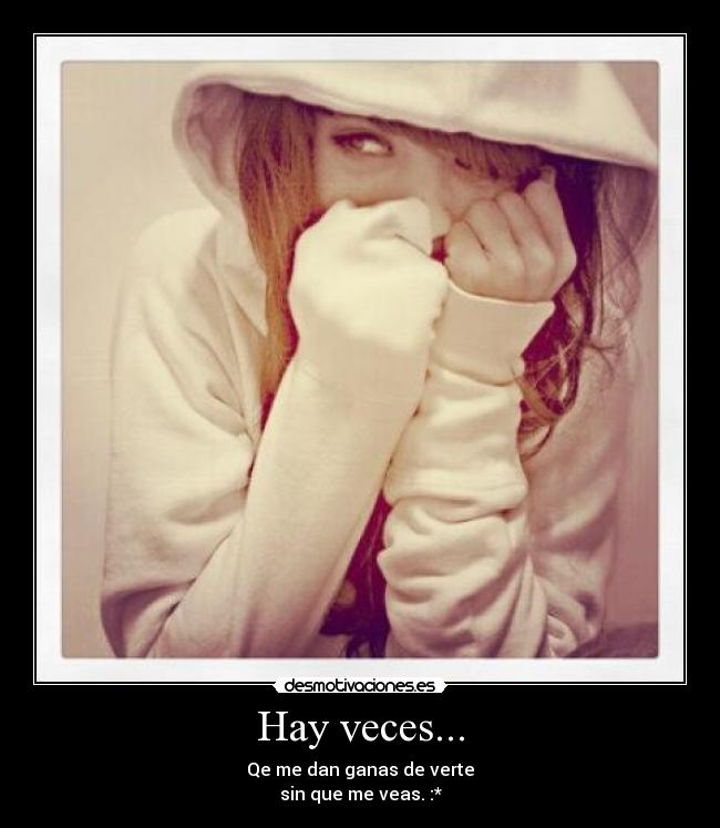 Hay veces... -