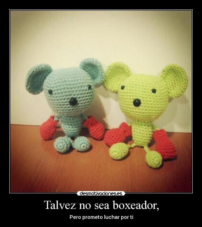 Talvez no sea boxeador, - 