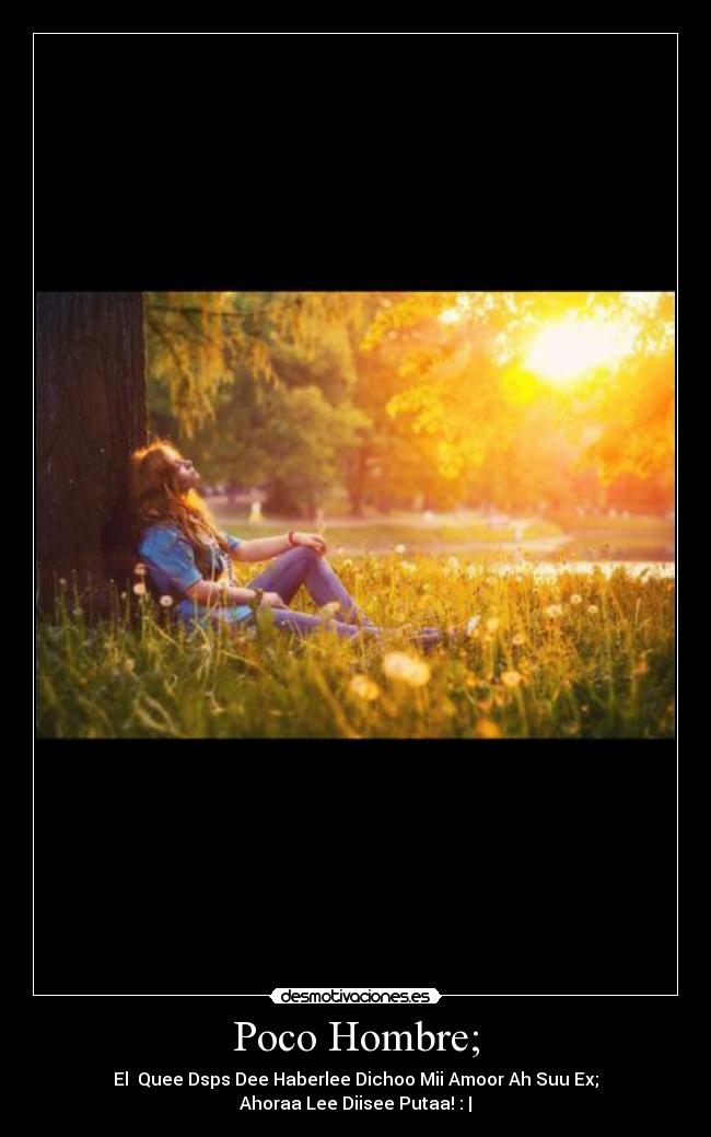 Poco Hombre; - 
