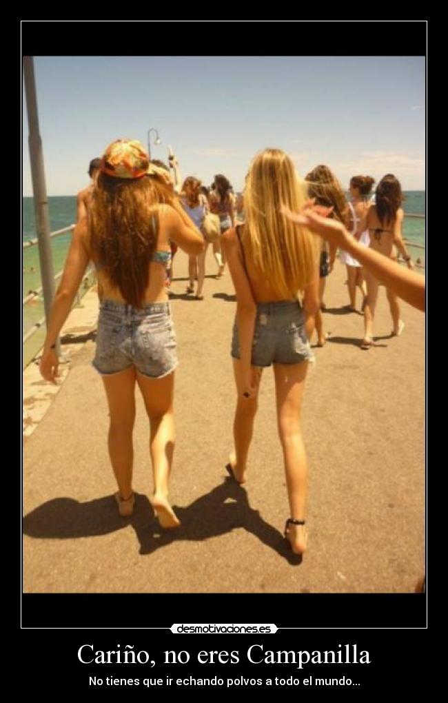 Cariño, no eres Campanilla - No tienes que ir echando polvos a todo el mundo...