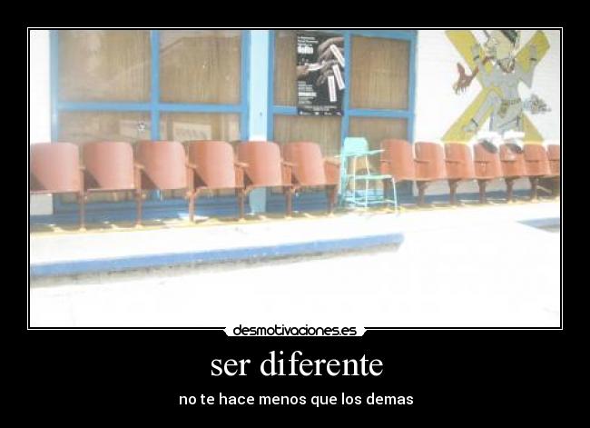 ser diferente - no te hace menos que los demas
