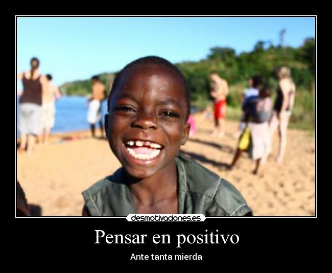 Pensar en positivo - Ante tanta mierda