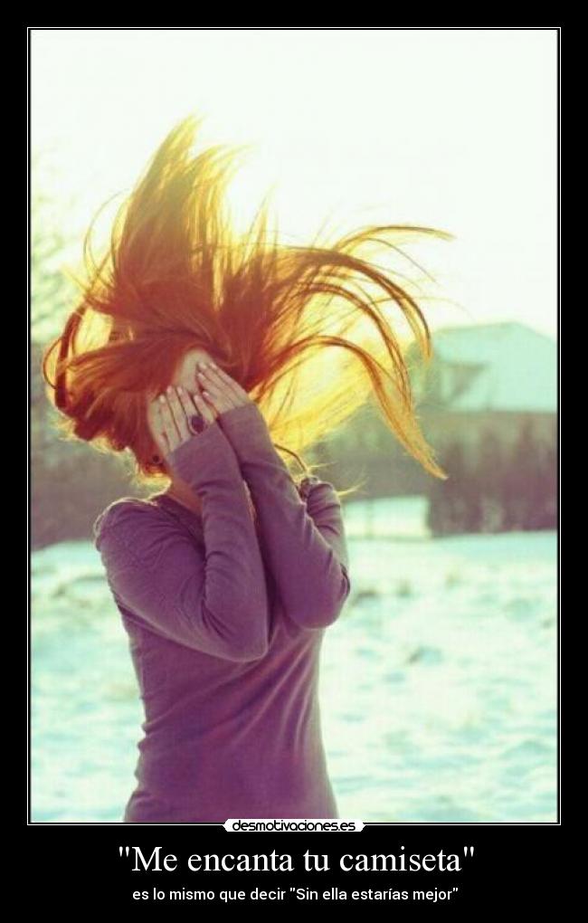 Me encanta tu camiseta - 
