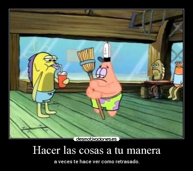 Hacer las cosas a tu manera - 