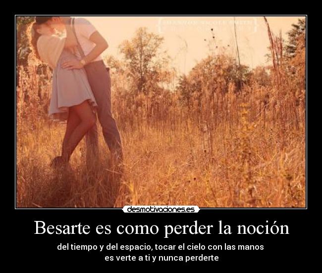 Besarte es como perder la noción -