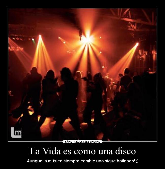La Vida es como una disco -