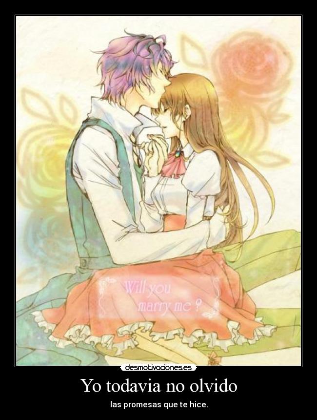 Yo todavia no olvido - las promesas que te hice.