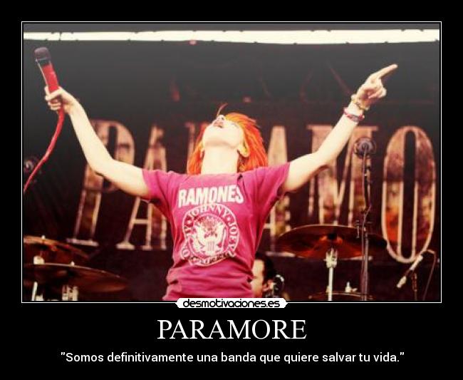 PARAMORE - Somos definitivamente una banda que quiere salvar tu vida.