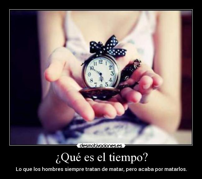 ¿Qué es el tiempo? - 