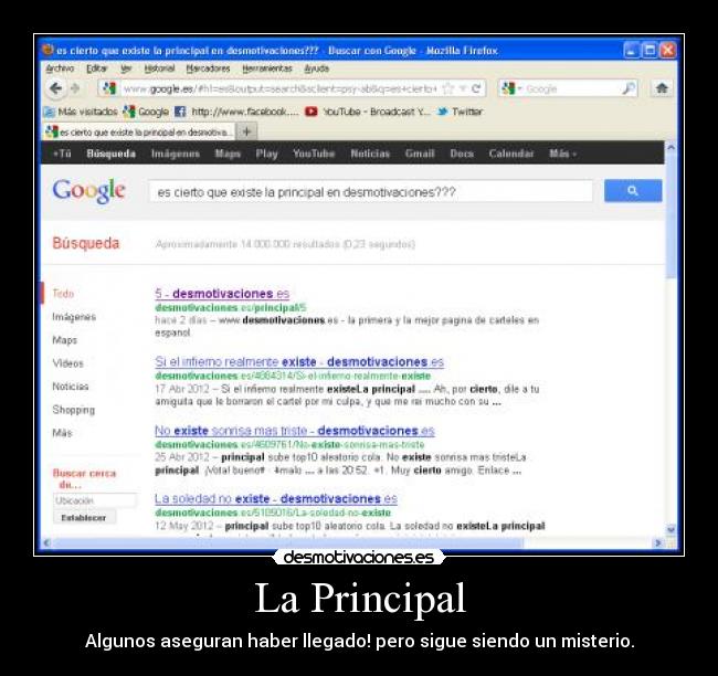 La Principal - Algunos aseguran haber llegado! pero sigue siendo un misterio.