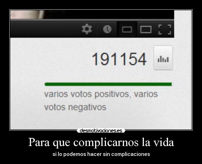 Para que complicarnos la vida - si lo podemos hacer sin complicaciones