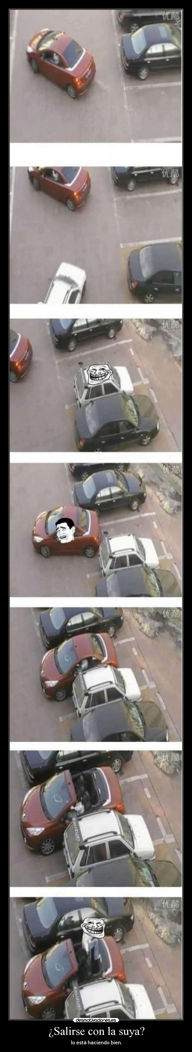 ¿Salirse con la suya? -