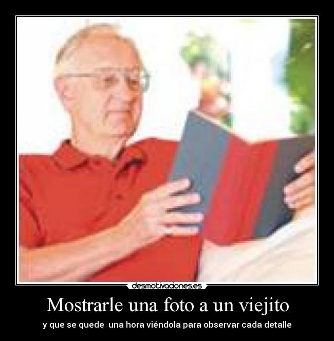 Mostrarle una foto a un viejito -