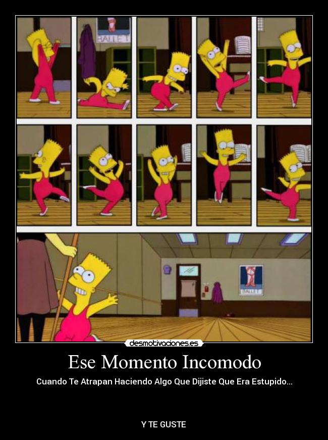 carteles yelaah momento incomodo bart rosado guste bailar pendejo desmotivaciones
