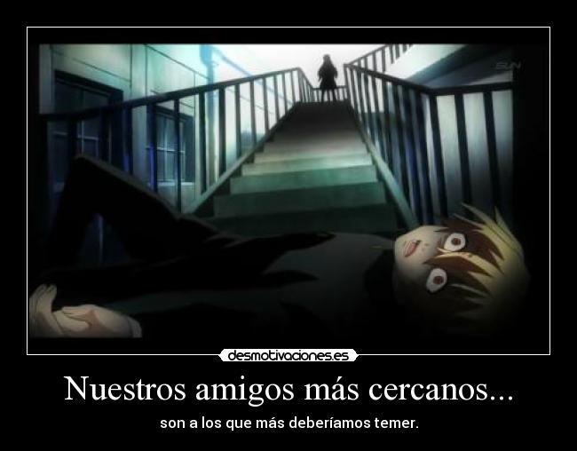 Nuestros amigos más cercanos... -