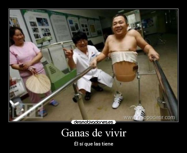 Ganas de vivir - Él sí que las tiene