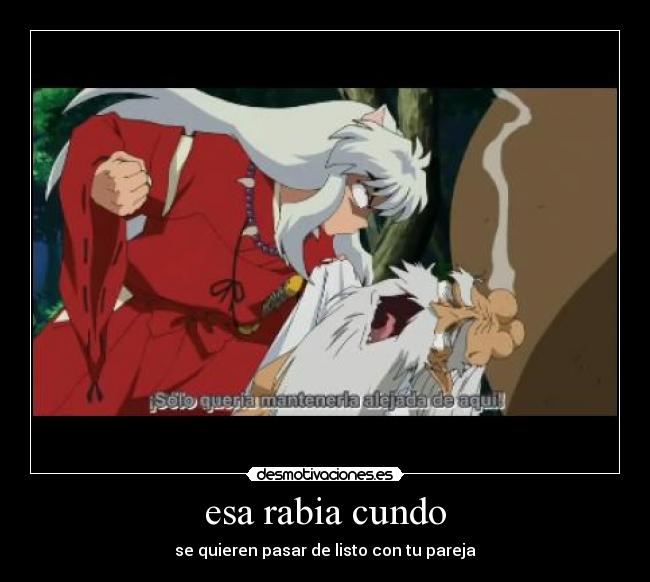 esa rabia cundo - se quieren pasar de listo con tu pareja