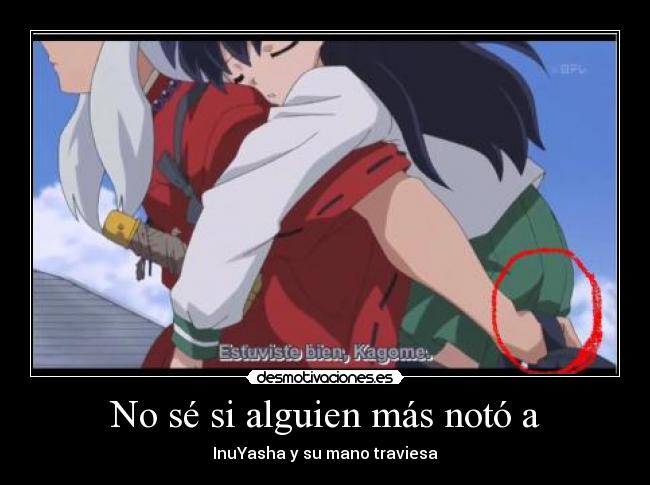 No sé si alguien más notó a - InuYasha y su mano traviesa