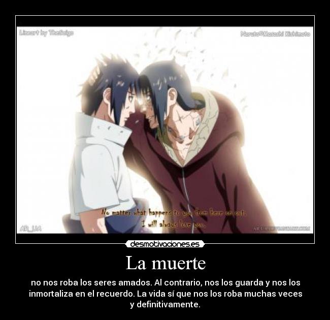 La muerte - no nos roba los seres amados. Al contrario, nos los guarda y nos los
inmortaliza en el recuerdo. La vida sí que nos los roba muchas veces
y definitivamente.