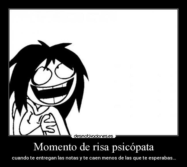 Momento de risa psicópata -